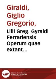 Portada:Lilii Greg. Gyraldi Ferrariensis Operum quae extant omnium : tomus secundus...