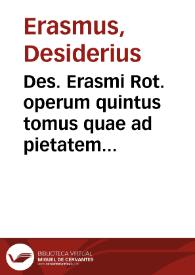Portada:Des. Erasmi Rot. operum quintus tomus quae ad pietatem instituunt complectitur...