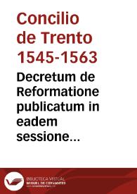 Portada:Decretum de Reformatione publicatum in eadem sessione VI s. Conc. Triden[tini] die XVII septembris 1562