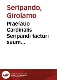 Portada:Praefatio Cardinalis Seripandi facturi suum Testamentum, qui obiit Tridenti 17 Martii 1563 in concilio Tridentino cuius erat legatus
