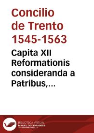 Portada:Capita XII Reformationis consideranda a Patribus, proposita die 11 martii MDLXII