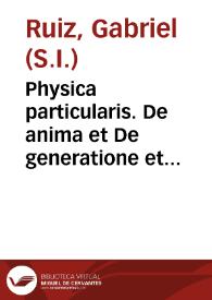 Portada:Physica particularis. De anima et De generatione et corruptione. Tractatus tres in unum... [De metaphysica]