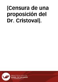 Portada:[Censura de una proposición del Dr. Cristoval].