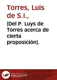 Portada:[Del P. Luys de Torres acerca de cierta proposición].