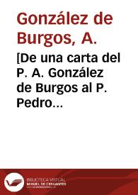 Portada:[De una carta del P. A. González de Burgos al P. Pedro Paulo Ferrer].