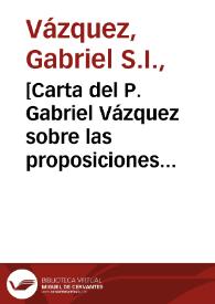 Portada:[Carta del P. Gabriel Vázquez sobre las proposiciones censuradas de Molina].