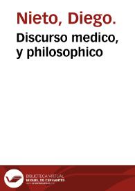 Portada:Discurso medico, y philosophico / compuesto por ... Diego Nieto...