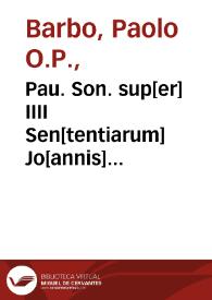 Portada:Pau. Son. sup[er] IIII Sen[tentiarum] Jo[annis] Ca[preoli]... ; additis pluribus distinctionibus ... per fratrem Isidorum de Isolanis