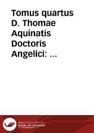 Portada:Tomus quartus D. Thomae Aquinatis Doctoris Angelici : complectens expositionem, In duodecim libros Metaphysices, Aristotelis ; Tractatum de ente, &amp; essentia D. Thomae / cum commentariis F. Thomae de Vio Caietani ... et expositionem eiusdem Diui Thomae, In Librum de causis