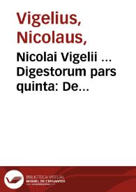 Portada:Nicolai Vigelii ... Digestorum pars quinta : De obligationibus &amp; actionibus ex contractu descendentibus