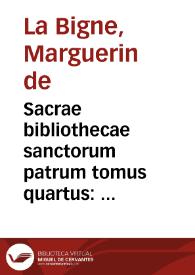Portada:Sacrae bibliothecae sanctorum patrum tomus quartus : quo plures diuinae liturgiae et alia tum eiusdem argumenti, tum de variis Ecclesiae sacramentis opera continentur... / per Margarinum de la Bigne...