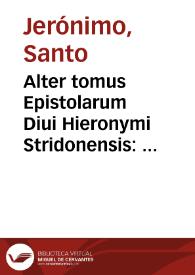 Portada:Alter tomus Epistolarum Diui Hieronymi Stridonensis : complectens \"elegklica kai aplogetika\", nimirum ea quae pertinent ad diuersas haeresis, &amp; maledicorum calumnias / unà cum argumentis &amp; scholijs Des. Erasmi Rot.; [tomus secundus]