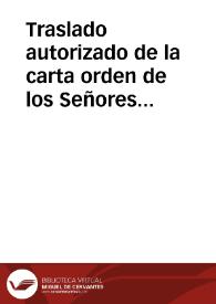 Portada:Traslado autorizado de la carta orden de los Señores del Real Consejo de Hazienda en Sala de Govierno, remitida a el Señor Don Carlos de Araque, del Consejo de su Magestad, y su oydor en la Chancilleria de Granada; del despacho q. dicho Señor dio para hazerle notificar al Señor Intendente Don Clemente de Aguilar, su notificacion: y la respuesta dada por dicho Señor para el uso de su derecho, en quanto a assessorarse en los negocios de la Superintendencia de Rentas Reales / [Juan Martinez Crespo]