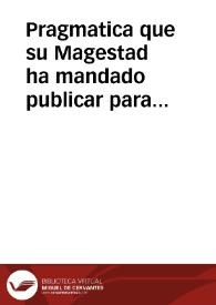 Portada:Pragmatica que su Magestad ha mandado publicar para que en todos sus Reynos y Señorios se estime y corra el peso escudo de plata por veinte reales de vellon ; el medio peso por diez ; y a este respecto las demas monedas menores, que se labraren con el nuevo cuño de columnas, y mundos ; y la plata provincial se estime, y corra con el aumento de ocho maravedis la pieza de dos reales de plata, quatro el real y dos el medio