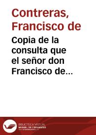 Portada:Copia de la consulta que el señor don Francisco de Contreras Presidente de Castilla hizo a su Magestad cerca de que hiziesse merced al Rey no de permitir vsasse de los medios de los sueldos, salarios, gages, ... para ayuda a la paga del servicio de los doze millones ... En Madrid, a doze de noviembre de mil y seyscientos y veynte y quatro.