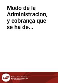 Portada:Modo de la Administracion, y cobrança que se ha de guardar en los dos reales por hanega de sal que en estos Reynos se vendiere y consumiere de que lleuare su Magestad dos Reales de derecho por hanega, para ayuda a la paga del seruicio de su Magestad.