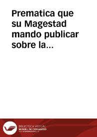 Portada:Prematica que su Magestad mando publicar sobre la reformacion de las causas de la carestia general en estos Reynos, y moderacion en los precios de las mercaderias, y mantenimientos, salarios, y jornales.