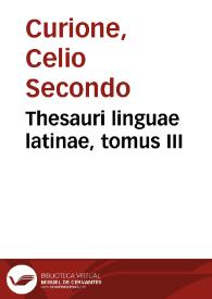 Portada:Thesauri linguae latinae, tomus III / [Celio Secondo Curione]