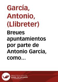 Portada:Breues apuntamientos por parte de Antonio Garcia, como marido, y conjunta persona de Maria de Escamilla, en el pleyto con Felipe de Escamilla, su padre, vezinos de la ciudad de Ezija / [Licenciado D. Francisco de Vera Ladron de Gueuara]