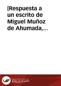 Portada:[Respuesta a un escrito de Miguel Muñoz de Ahumada, sobre administración de bienes]