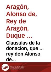 Portada:Clausulas de la donacion, que ... rey don Alonso de Aragon, hizo al señor infante don Enrique su hermano, de la ciudad de Segorbe, y otros bienes en 24 de diziembre de 1435