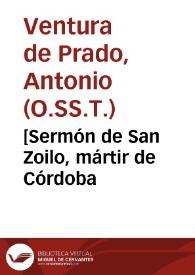 Portada:[Sermón de San Zoilo, mártir de Córdoba / que predicó Fr. Antonio Ventura de Prado, del sagrado Orden de la Santísima Trinidad de Redemptores, en la solemne translación de la  reliquia del santo a la iglesia de San Miguel]