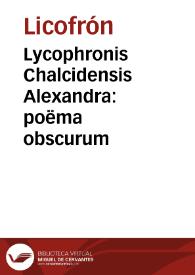 Portada:Lycophronis Chalcidensis Alexandra : poëma obscurum / Ioannes Meursius recensuit, &amp; libro commentario illustravit...