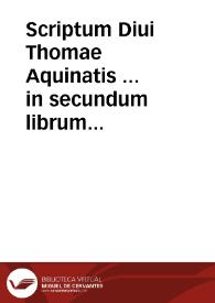 Portada:Scriptum Diui Thomae Aquinatis ... in secundum librum Sententiarum magistri Petri Lombardi...