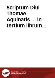 Portada:Scriptum Diui Thomae Aquinatis ... in tertium librum Sententiarum magistri Petri Lombardi...