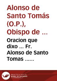 Portada:Oracion que dixo ... Fr. Alonso de Santo Tomas ... domingo de la octaua del Corpus 31 de mayo de 1671 ... en la solemnidad que su Santa Iglesia celebrò al nuevo culto, que la Santidad de N.SS.P. Clemente Decimo, concediò al santo rey Don Fernando Tercero de Castilla, de missa, y oficio de un confesor, no pontifice.