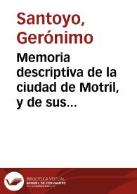 Portada:Memoria descriptiva de la ciudad de Motril, y de sus castillos y torres de la costa / formada en el año 1848 por ... Don Gerónimo Santoyo