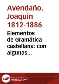 Portada:Elementos de Gramática castellana : con algunas nociones de retórica, poética y literatura española / por Don Joaquín Avendaño...