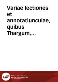 Portada:Variae lectiones et annotatiunculae, quibus Thargum, id est Chaldaica paraphrasis infinitis in locis illustratur et emendatur / Franciscus Raphelengius...