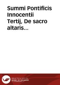 Portada:Summi Pontificis Innocentii Tertij, De sacro altaris mysterio Libri sex : ex fide vetusti codicis correcti...