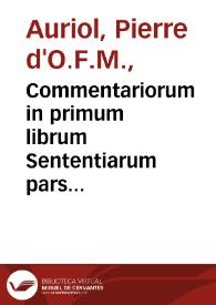 Portada:Commentariorum in primum librum Sententiarum pars secunda / auctore Petro Aureolo Verberio...