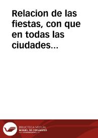 Portada:Relacion de las fiestas, con que en todas las ciudades de Francia se han celebrado las felizes pazes de aquel, y este reyno, conforme parece por vn informe que le haze la ciudad de Roan al Parlamento de Parìs, traducida de frances en español