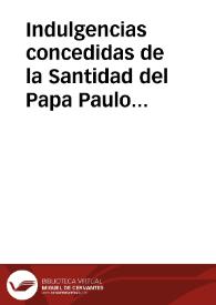 Portada:Indulgencias concedidas de la Santidad del Papa Paulo V, a las coronas, rosarios, cruzes, y medallas benditas a la deuocion de San Carlos Borromeo, en veynte y quatro de nouiembre de mil y seyscientos y onze