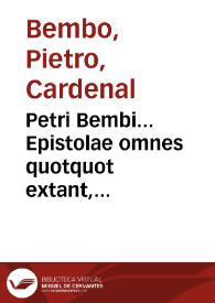 Portada:Petri Bembi... Epistolae omnes quotquot extant, latinae puritatis studiosis ad imitandum utilissimae ...