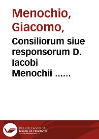 Portada:Consiliorum siue responsorum D. Iacobi Menochii ... liber secundus...
