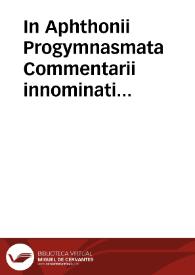Portada:In Aphthonii Progymnasmata Commentarii innominati autoris ; Syriani Sopatri ; Marcellini Commentarii in Hermogenis Rhetorica