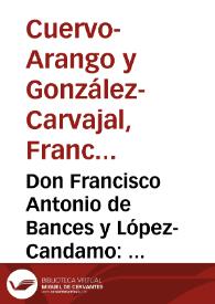 Portada:Don Francisco Antonio de Bances y López-Candamo : estudio bio-bibliográfico y crítico / por Francisco Cuervo-Arango y González Carvajal...