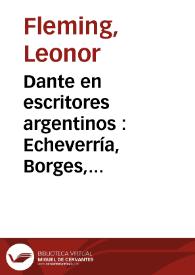 Portada:Dante en escritores argentinos : Echeverría, Borges, Battistessa, Rabanal / Leonor Fleming