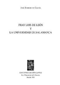 Portada:Fray Luis de León y la Universidad de Salamanca / José Barrientos García