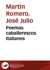 Portada:Poemas caballerescos italianos / José Julio Martín Romero