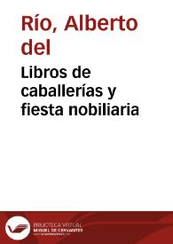 Portada:Libros de caballerías y fiesta nobiliaria / Alberto del Río Nogueras