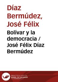 Portada:Bolívar y la democracia / José Félix Díaz Bermúdez