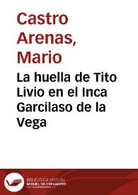 Portada:La huella de Tito Livio en el Inca Garcilaso de la Vega / Mario Castro Arenas