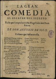 Portada:El alcazar del secreto : fiesta que se se representò à sus Magestades en el Buen Retiro [1663] / de don Antonio de Solis