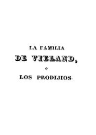 Portada:La familia de Vieland ó Los prodijios [sic]. Tomo 3 / [Gaspard Jean Eusèbe Pigault-Maubaillarcq]; puesta en español por el Dr. D. Luis Monfort
