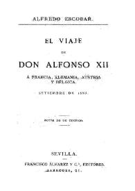 Portada:El viaje de Don Alfonso XII a Francia, Alemania, Austria y Bélgica (septiembre 1883) / Alfredo Escobar